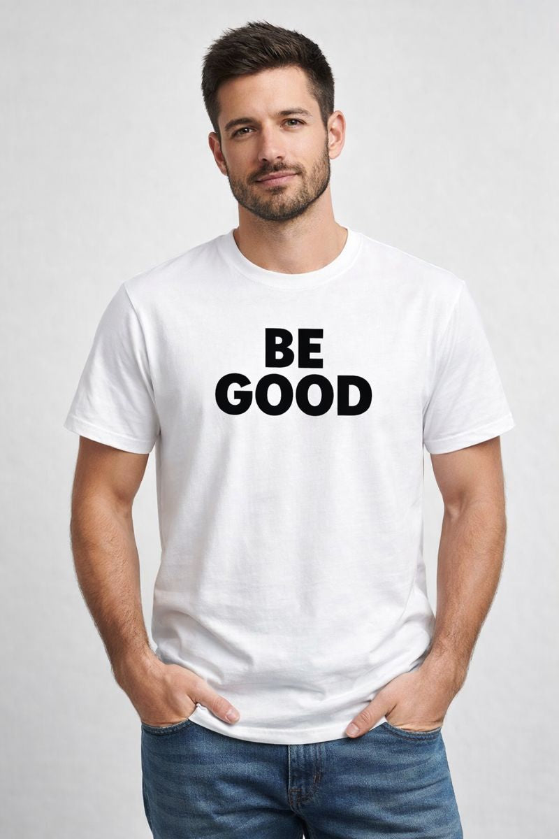 BE GOOD – Wear the Message 🤍