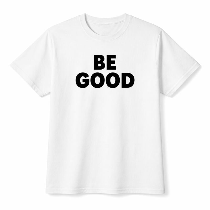 BE GOOD – Wear the Message 🤍