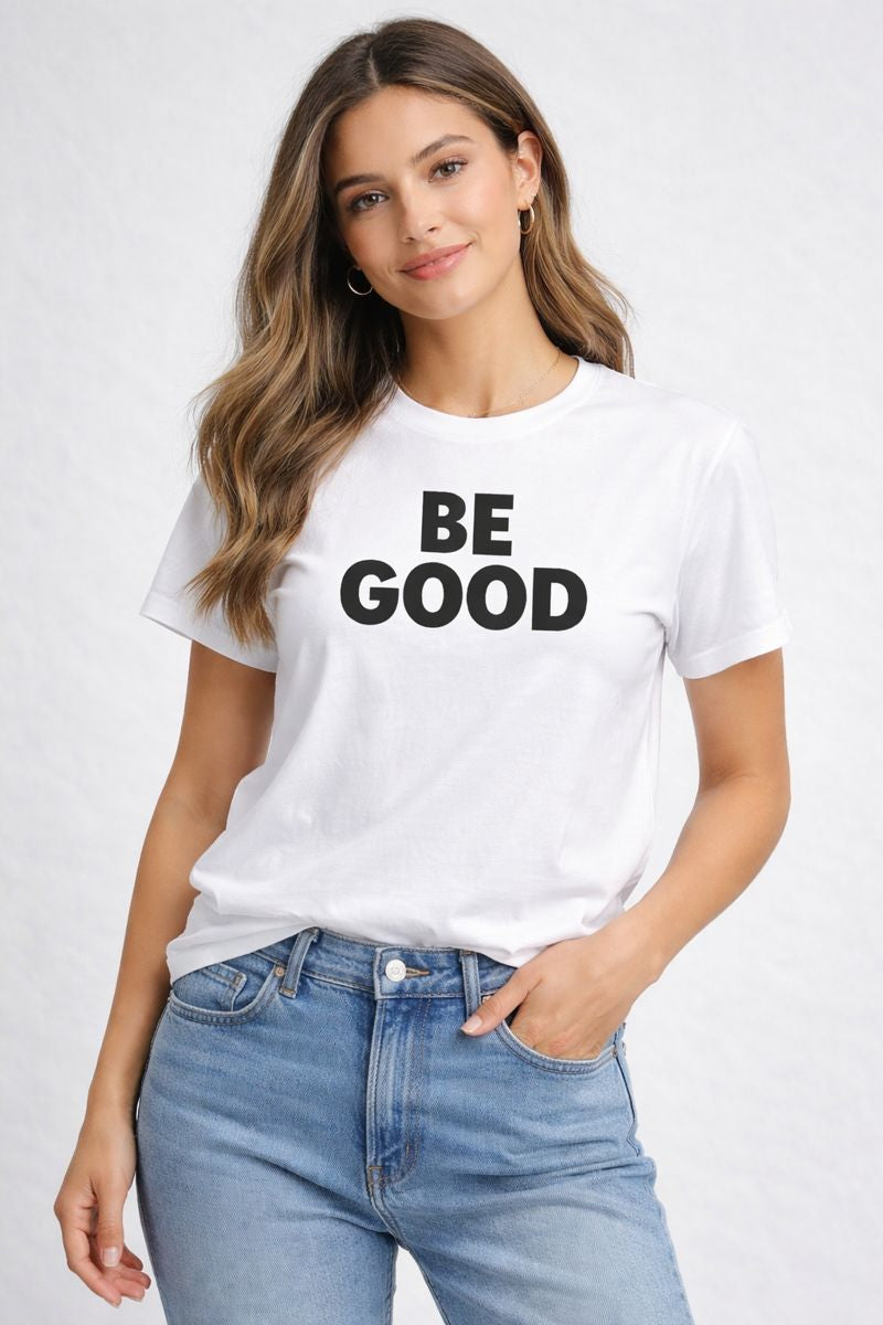 BE GOOD – Wear the Message 🤍